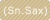 (Sn.Sax)